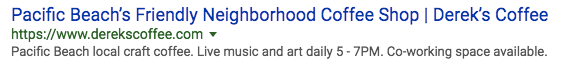 Screenshot of Derek's Coffee SERP listing with "Pacific Beach local craft coffee. Live music and art daily 5 - 7PM. Co-working space available." as the meta.