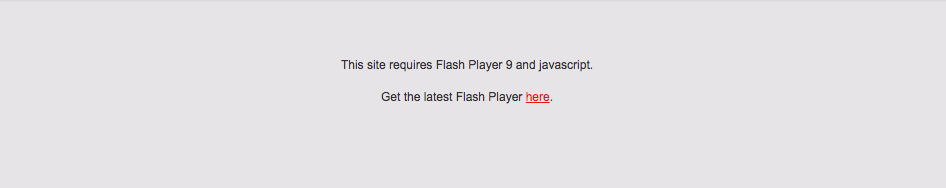 Screenshot of an error stating that the user needs Flash Player 9 and javascript to view the site